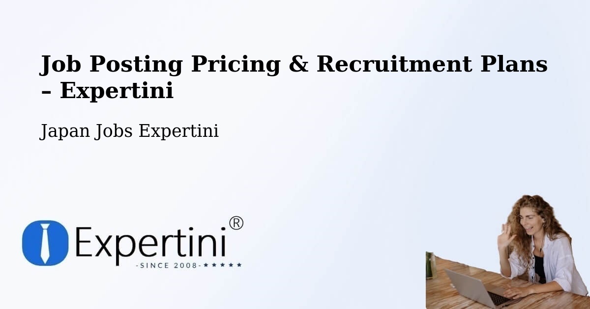 Job Posting Pricing & Recruitment Plans – Higashine Shi - Higashine Shi, Japan Jobs Expertini
